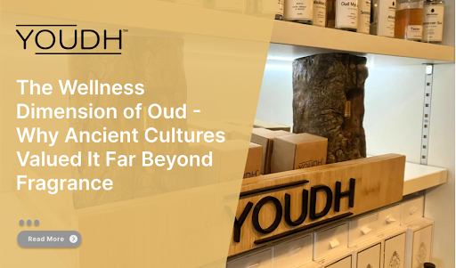 The Wellness Dimension of Oud - Why Ancient Cultures Valued It Far Beyond Fragrance